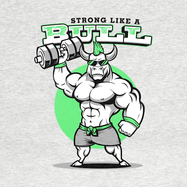 Strong as a Bull by Pzazz Graphics